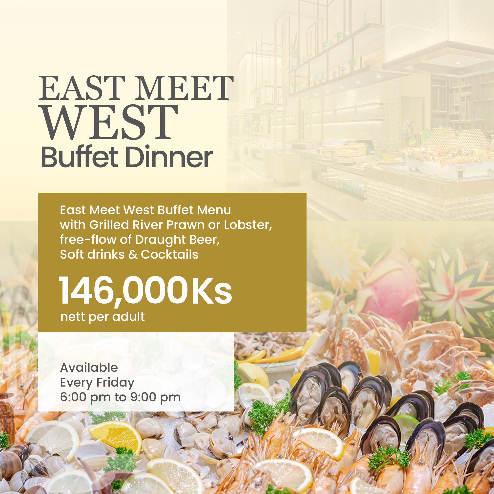 East Meet West Buffet Dinner ( For Adult)