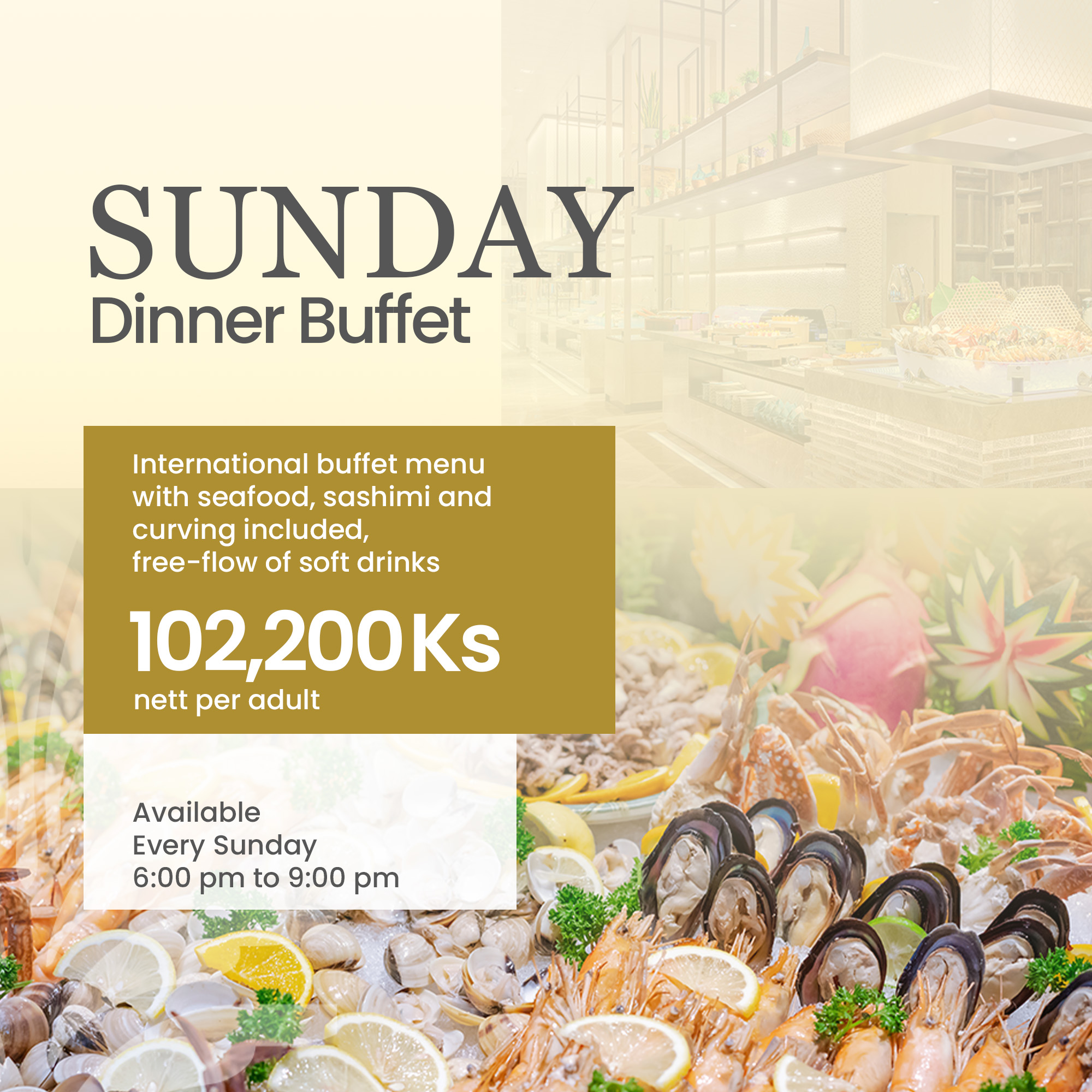 Sunday Dinner Buffet ( For Adult )
