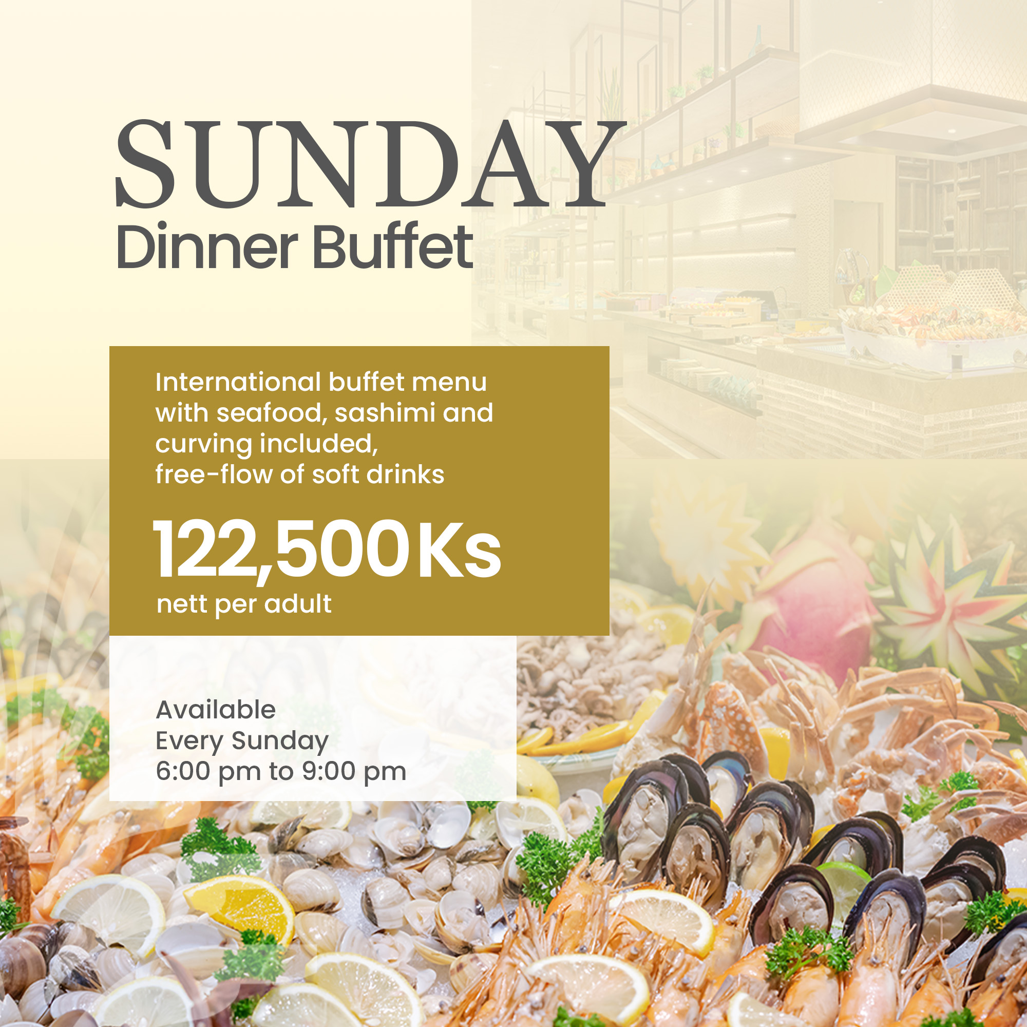 Sunday Dinner Buffet ( For adult )