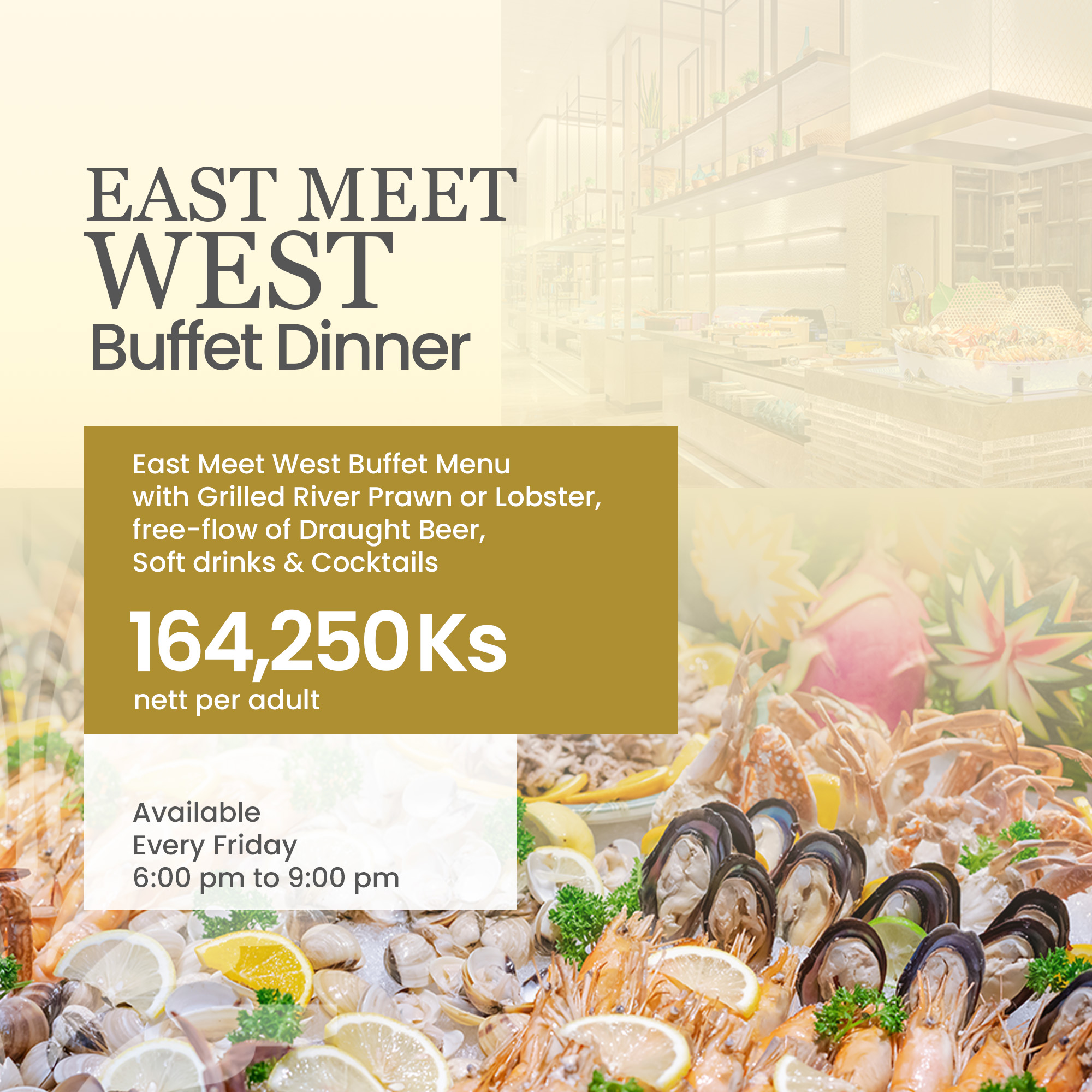 East Meet West Buffet Dinner ( For Adult)