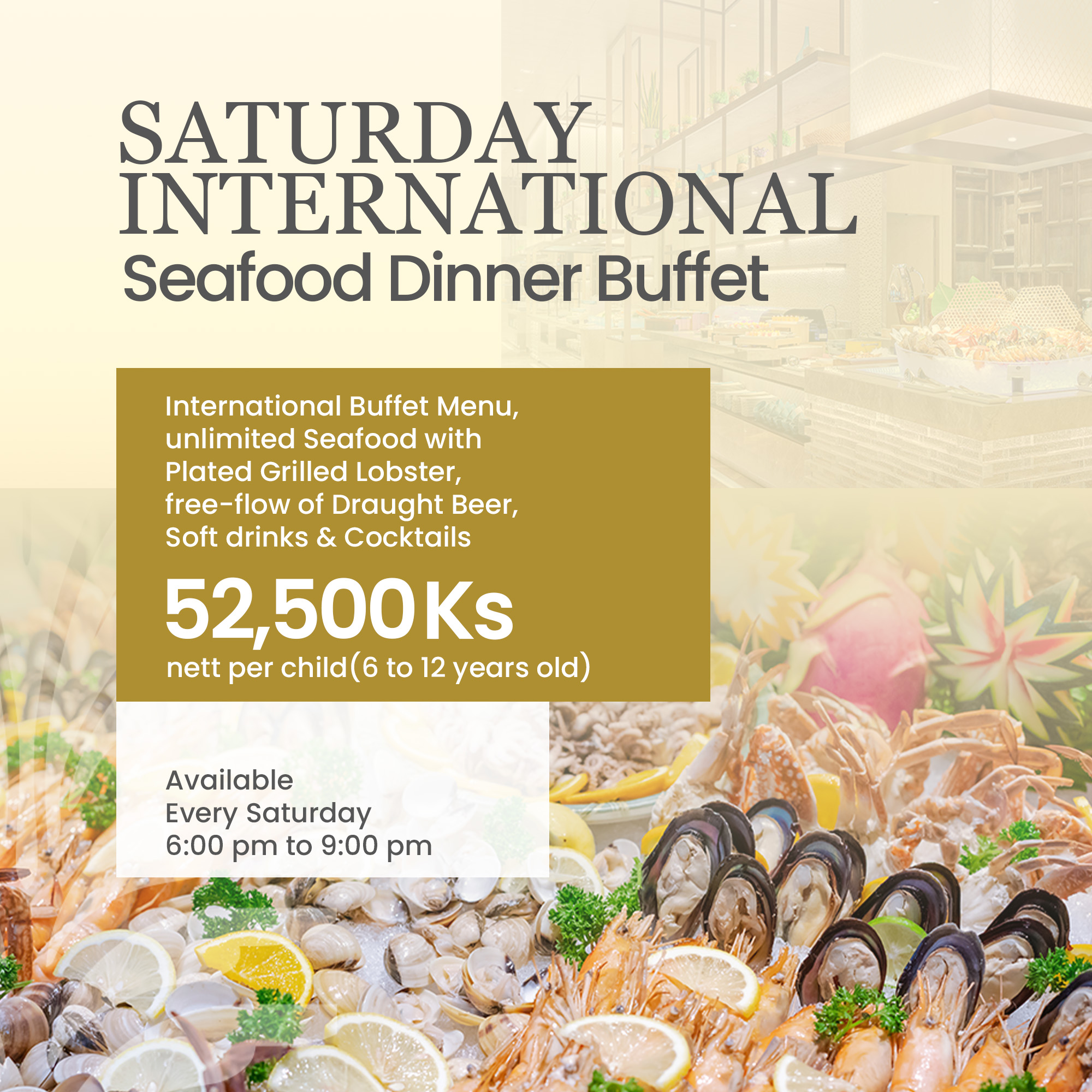 Saturday International Seafood Dinner Buffet (For Child))