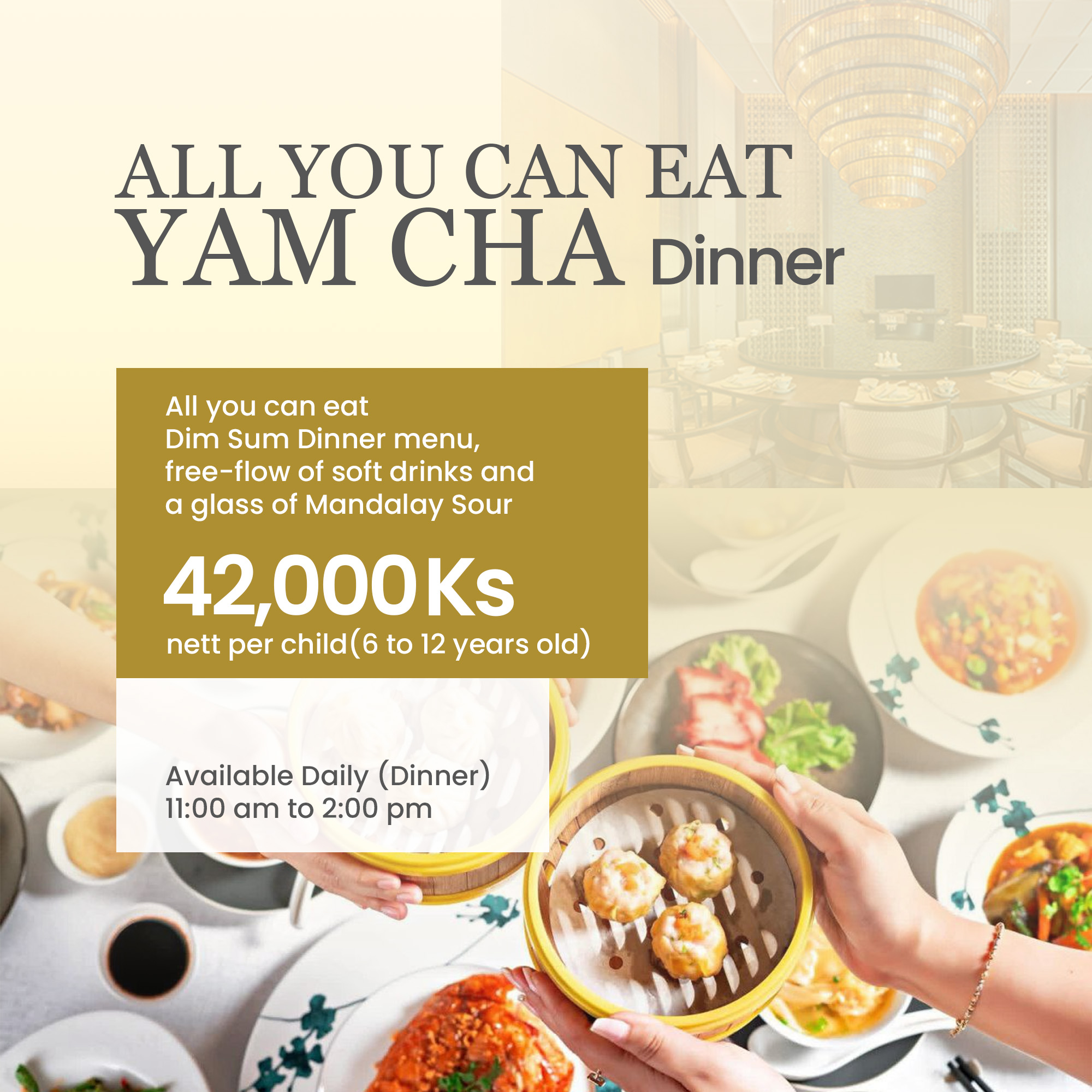 All You Can Eat Yum Cha Dinner Buffet (For Child))